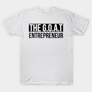 The Greatest of All Time Entrepreneur High Achiever T-Shirt